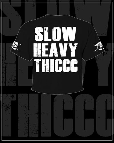SLOWHEAVYTHICCC -  Crop Tee